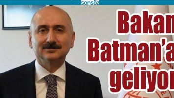 BAKAN BATMAN&rsquo;A GELİYOR