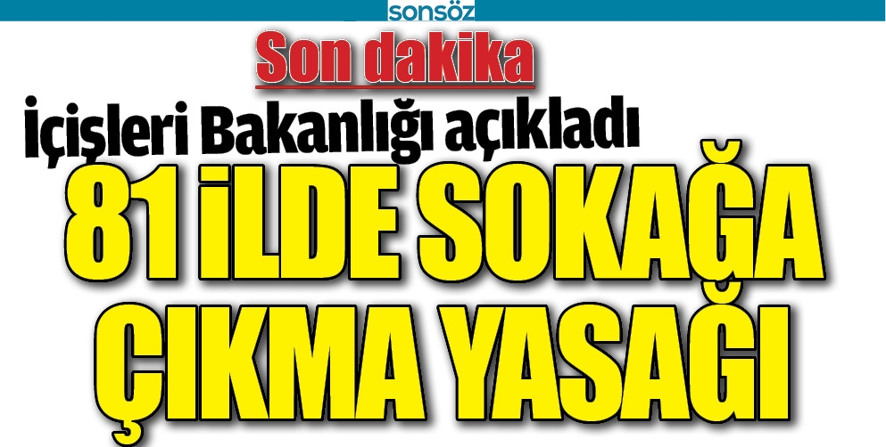 81 iLDE SOKAĞA &Ccedil;IKMA YASAĞI
