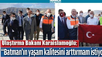 &ldquo;BATMAN&rsquo;IN YAŞAM KALİTESİNİ ARTTIRMAK İSTİYORUZ&rdquo;