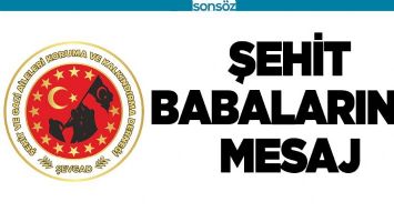 ŞEHİT BABALARINA MESAJ