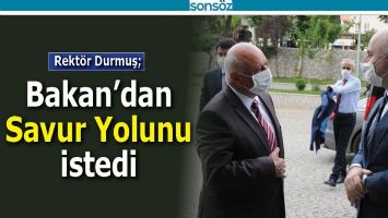 BAKAN&rsquo;DAN SAVUR YOLUNU İSTEDİ