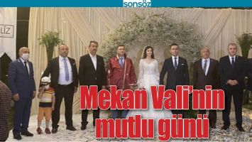 MEKAN VALİ&rsquo;NİN MUTLU G&Uuml;N&Uuml;