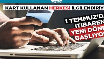 1 TEMMUZ'DAN İTİBAREN YENİ D&Ouml;NEM BAŞLIYOR