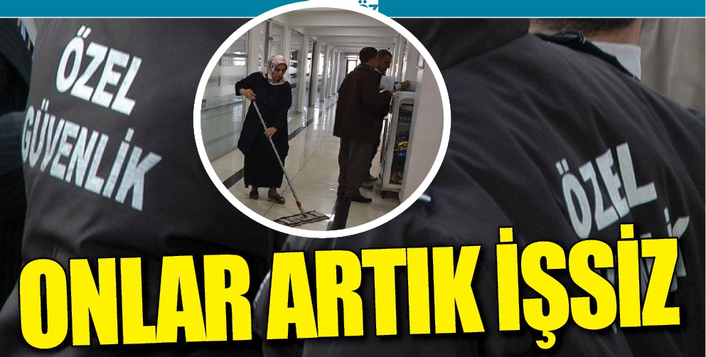 ONLAR ARTIK İŞSİZ