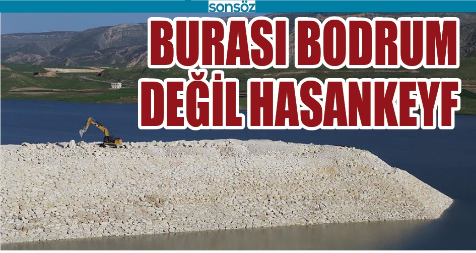 BURASI BODRUM DEĞİL HASANKEYF