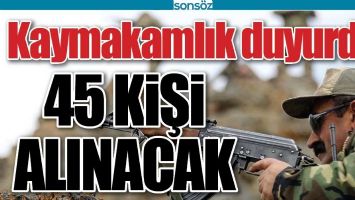 45 KİŞİ ALINACAK