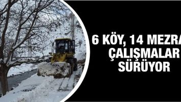 6 K&Ouml;Y, 14 MEZRADA &Ccedil;ALIŞMALAR S&Uuml;R&Uuml;YOR