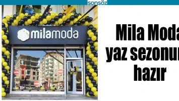 MİLA MODA YAZ SEZONUNA HAZIR