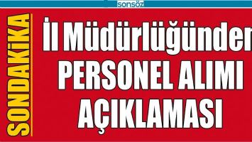 BATMAN İL M&Uuml;D&Uuml;RL&Uuml;Ğ&Uuml;NDEN PERSONEL ALIMI A&Ccedil;IKLAMASI