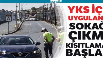 SOKAĞA &Ccedil;IKMA KISITLAMASI BAŞLADI