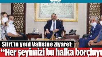 SİİRT&rsquo;İN YENİ VALİSİNE ZİYARET