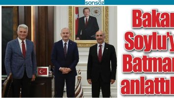 BAKAN SOYLU&rsquo;YA BATMAN&rsquo;I ANLATTILAR