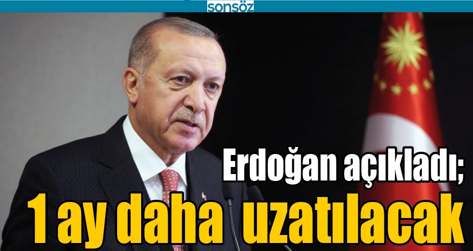 1 AY DAHA UZATILACAK