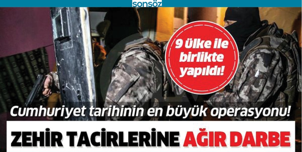 CUMHURİYET TARİHİNİN EN B&Uuml;Y&Uuml;K UYUŞTURUCU OPERASYONU