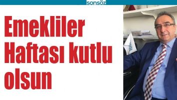 EMEKLİLER HAFTASI KUTLU OLSUN