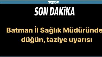 Batman İl Sağlık M&uuml;d&uuml;r&uuml;nden d&uuml;ğ&uuml;n, taziye uyarısı