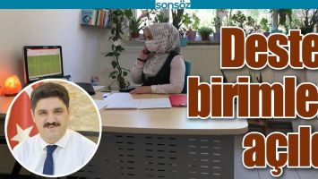 DESTEK BİRİMLERİ A&Ccedil;ILDI