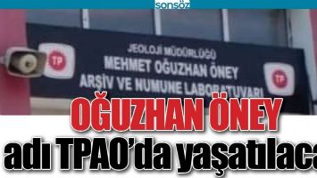 OĞUZHAN &Ouml;NEY ADI TPAO&rsquo;DA YAŞATILACAK