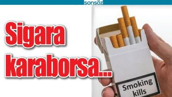 SİGARA KARABORSA&hellip;