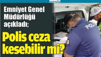 POLİS CEZA KESEBİLİR Mİ?