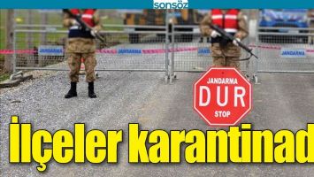 İL&Ccedil;ELER KARANTİNADA