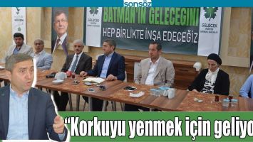 "KORKUYU YENMEK İ&Ccedil;İN GELİYORUZ"