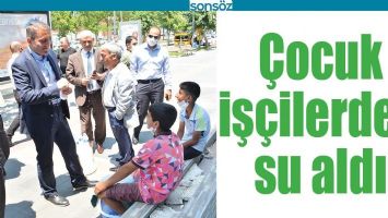 &Ccedil;OCUK İŞ&Ccedil;İLERDEN SU ALDI