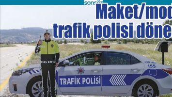 MAKET/MODEL TRAFİK POLİSİ D&Ouml;NEMİ