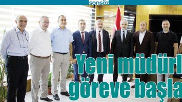 YENİ M&Uuml;D&Uuml;RLER G&Ouml;REVE BAŞLADI