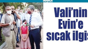 VALİ&rsquo;NİN EVİN&rsquo;E SICAK İLGİSİ