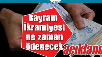 KURBAN BAYRAMI İKRAMİYESİ &Ouml;DEME TARİHİ A&Ccedil;IKLANDI