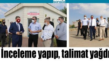 İNCELEME YAPIP, TALİMAT YAĞDIRDI