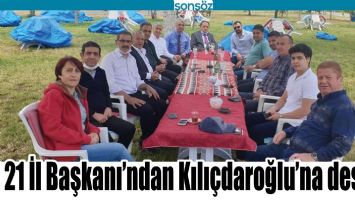 21 İL BAŞKANI&rsquo;NDAN KILI&Ccedil;DAROĞLU&rsquo;NA DESTEK