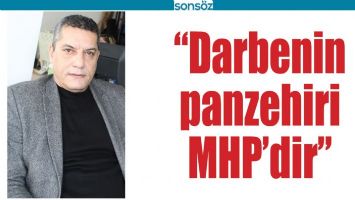 &ldquo;DARBENİN PANZEHİRİ MHP&rsquo;DİR&rdquo;