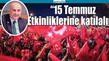 &ldquo;15 TEMMUZ ETKİNLİKLERİNE KATILALIM&rdquo;