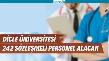 DİCLE &Uuml;NİVERSİTESİ S&Ouml;ZLEŞMELİ 242 PERSONEL ALACAK