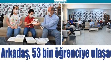 ARKADAŞ, 53 BİN &Ouml;ĞRENCİYE ULAŞACAK
