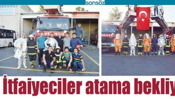 İTFAİYECİLER ATAMA BEKLİYOR