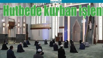 HUTBEDE KURBANIN &Ouml;NEMİ  VURGULANDI