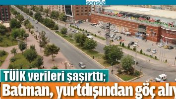 BATMAN, YURTDIŞINDAN G&Ouml;&Ccedil; ALIYOR