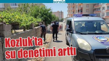 KOZLUK&rsquo;TA SU DENETİMİ ARTTI
