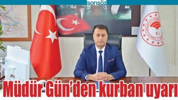 M&Uuml;D&Uuml;R G&Uuml;N&rsquo;DEN KURBAN UYARISI!