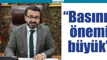 &ldquo;BASININ &Ouml;NEMİ B&Uuml;Y&Uuml;K&rdquo;