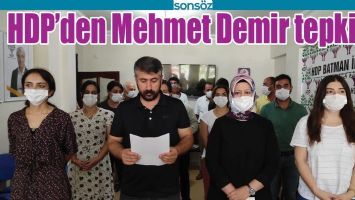 HDP&rsquo;DEN MEHMET DEMİR TEPKİSİ!