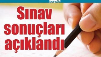 SINAV SONU&Ccedil;LARI A&Ccedil;IKLANDI