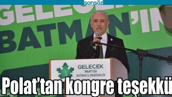 POLAT&rsquo;TAN KONGRE TEŞEKK&Uuml;R&Uuml;