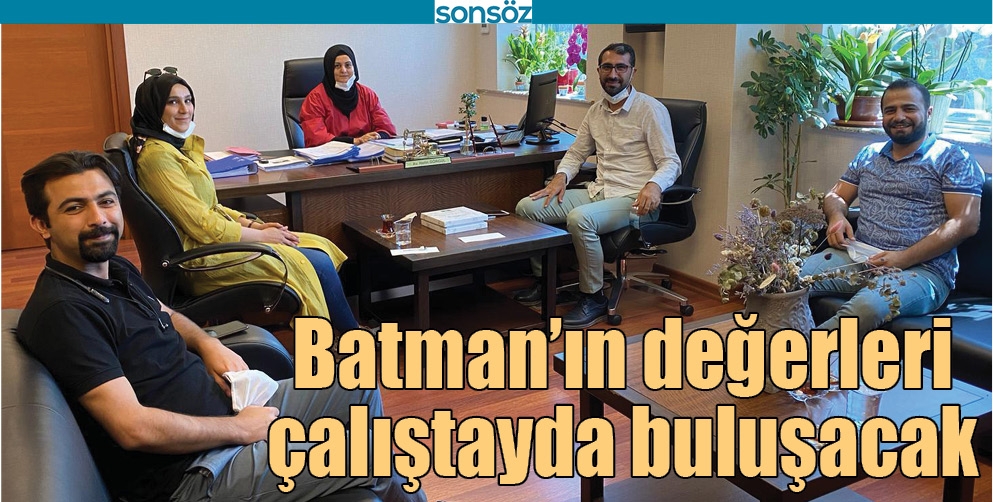 BATMAN&rsquo;IN DEĞERLERİ &Ccedil;ALIŞTAYDA BULUŞACAK