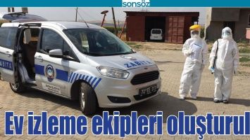 EV İZLEME EKİPLERİ OLUŞTURULDU