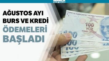 AĞUSTOS AYI BURS VE KREDİ &Ouml;DEMELERİ BAŞLADI
