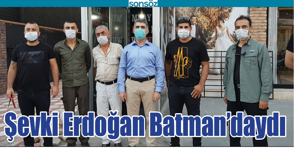 ŞEVKİ ERDOĞAN BATMAN&rsquo;DAYDI